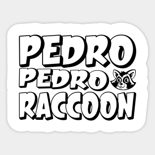 "Pedro Raccoon Where Fun Happens" Sticker